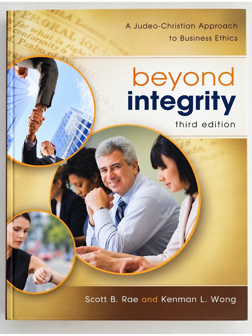 Beyond Integrity 3rd Edition Rae Wong Christian Business Ethics Hardcover